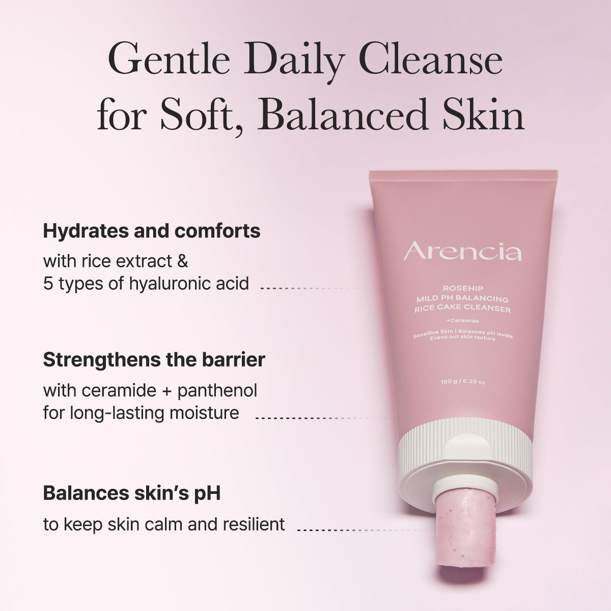 ARENCIA – Rosehip Mild pH Balancing Rice Cake Cleanser 150 g